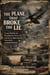 The Plane That Broke the Lie : Strange, Shocking, and Overlooked True Stories from Iran-Contra’s Illegal Financing, Covert Airlifts, and Shadow Networks