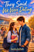 They Said We Were Dating: A Clean YA Rumor-Fake-Dating Romance