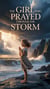 The Girl Who Prayed Through the Storm - Juvenile Fiction: Short Stories, #8
