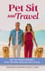 Pet Sit & Travel How to Travel the World for Free While Caring for Pets