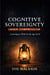 Cognitive Sovereignty Under Compression: Learning to Think in the Age of AI
