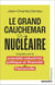 Le grand cauchemar du nucléaire. Enquête sur le scandale industriel, politique et financier de Flamanville - Enquête sur le scandale industriel, politique et financier de Flamanville