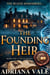 The Founding Heir : A Nora Calloway Novel - Dead Roots, #1