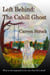 Left Behind: The Cahill Ghost