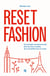 Reset Fashion - Une plongée entrepreneuriale dans les eaux troubles de la durabilité dans la mode