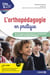 L'orthopédagogie en pratique - 75 concepts essentiels pour comprendre et soutenir les apprentissages