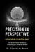 Precision in Perspective: Critical Thinking for Analytical Minds: The Art of Critical Thinking to Transform Your Analytical Mindset