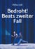 Bedroht! Beats zweiter Fall