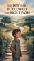 The Boy Who Followed the Right Path - Juvenile Fiction: Short Stories, #12