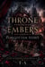 Throne of Embers and Forgotten Vows - Ash & Crown Saga, #2