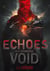 Echoes of a Starborn Void - Packender Auftakt der epischen Space Opera-Reihe über Krieg, Verrat und Hoffnung