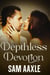 Depthless Devotion