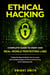 Ethical Hacking: Complete Guide to Osint and Real-world Pentesting Labs - A Step by Step Guide for You to Learn the Fundamentals of Ethical Hacking and Cybersecurity