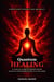 Quantum Healing: A Simple Guide to Energy, Mind, and Reality - A Complete Guide to Understanding Quantum Approaches to Health and Wellness