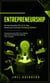 Entrepreneurship: Entrepreneurship With AI to Stay Ahead and Dominate Emerging Markets - Entrepreneurship With AI to Validate Ideas and Grow Without Wasting Time or Money
