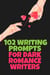 102 Writing Prompts for Dark Romance Writers - The Scene Starter Prompts, #2