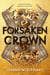Forsaken Crown - The breathtaking new epic romantasy from the author of The Mist King, perfect for fans of Quicksilver