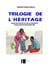 Trilogie de l’héritage - gage du succès et de la réussite pour notre progéniture