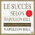 Le succès selon Napoleon Hill - Le cours pratique pour réussir