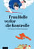 Frau Holle verlor die Kontrolle - Kinderbuch ab vier Jahren