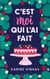 C'est moi qui l'ai fait