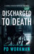 Discharged to Death - A Kenzie Kirsch Medical Thriller, #14