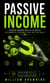 Passive Income: Passive Income With AI to Build Automated Streams That Pay You Daily - Passive Income With AI to Build Systems That Grow Without Constant Effort