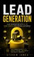 Lead Generation: Lead Generation With AI to Turn Traffic Into Paying Customers - Lead Generation With AI to Attract, Capture, and Convert High-quality Prospects