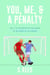 You, Me, & A Penalty