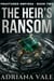 The Heir's Ransom - Fractured Empires, #2
