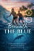 Beneath the Blue