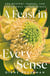 A Feast in Every Sense - The Mystery, Marvel, and New Science of Our Senses