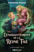 Les Reines Infâmes T2 - L'enchantement de la Reine Faé