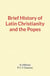 Brief History of Latin Christianity and the Popes
