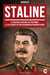 STALINE - La véritable histoire du Tsar Rouge et les secrets de son ascension au pouvoir en URSS