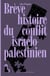 Brève histoire du conflit Israelo-Palestinien