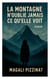 La Montagne n'oublie jamais  ce qu'elle voit