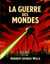 La Guerre des mondes - Roman de science-fiction culte sur une invasion extraterrestre - Le chef-d'oeuvre visionnaire de H. G. Wells