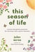This Season of Life - Stories and Gentle Practices for the Busy, Slow, and In-Between