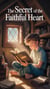 The Secret of the Faithful Heart - Juvenile Fiction: Short Stories, #16