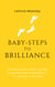 Baby-Steps to Brilliance: The Freelance  Writers’ Guide for Going From Redundancy to Viability in 30 Days