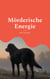 Mörderische Energie - Ein todernster Job