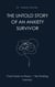The Untold Story of an Anxiety Survivor