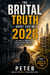 The Brutal Truth About Life In 2026 - The Brutal Series, #1