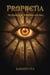 Prophetia: The Prophecies the World Refused to Hear