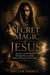 The Secret Magic of Jesus