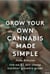 Grow your own cannabis made simple