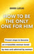 How to be the only one for him