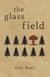 The Glass Field