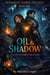 Oil & Shadow - Midnight Ember Trilogy, #2